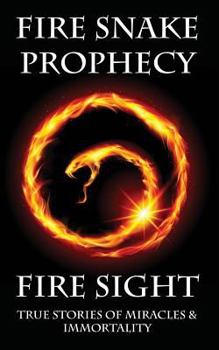 Paperback Fire Sight: True Stories of Miracles & Immortality Book