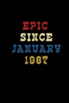 Paperback Journal And Planner "Epic Since January 1987": Bullet Journal /Notebook/Journal Gift 120 page, Lined, 6x9 (15.2 x 22.9 cm) Book