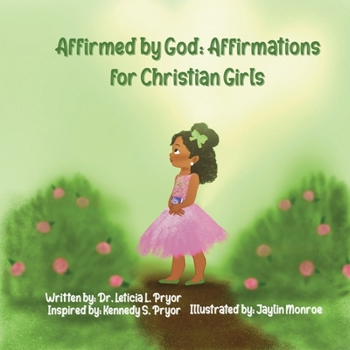 Paperback Affirmed by God: Affirmations for Christian Girls Book