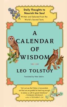 Hardcover A Calendar of Wisdom: Daily Thoughts to Nourish the Soul, Written and Selected from the World's Sacred Texts Book