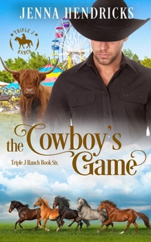 The Cowboy's Game - Book #6 of the Triple J Ranch