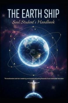The Earth Ship/ Soul Student’s Manual
