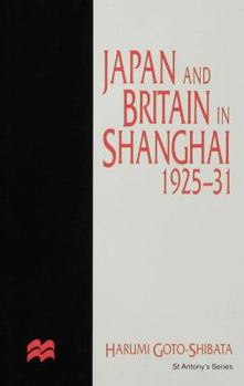 Hardcover Japan and Britain in Shanghai, 1925-31 Book