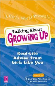Paperback Talking about Growing Up: Real-Life Advice from Girls Like You Book