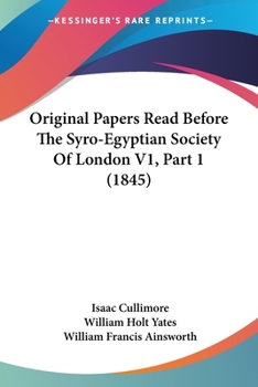 Paperback Original Papers Read Before The Syro-Egyptian Society Of London V1, Part 1 (1845) Book