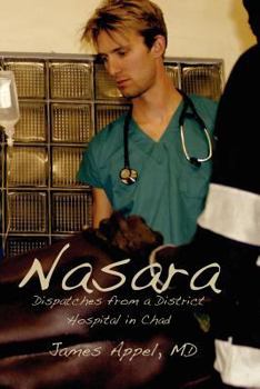 Paperback Nasara: Dispatches from a District Hospital in Chad Book