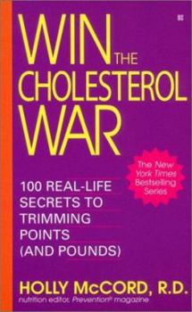 Mass Market Paperback Win the Cholesterol War: 100 Real-Life Secrets to Trimming Points (and Pounds) Book