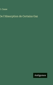 Hardcover De l'Absorption de Certains Gaz [French] Book