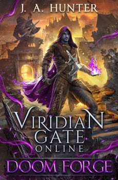 Viridian Gate Online: Doom Forge - Book #6 of the Viridian Gate Online