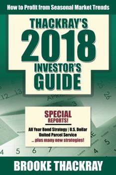 Paperback Thackray's 2018 Investor's Guide: How to Profit from Seasonal Market Trends Book