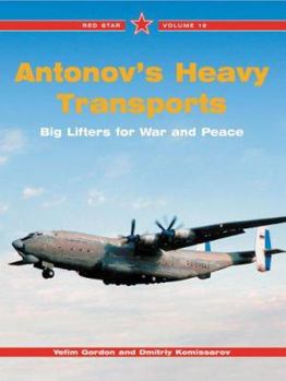 Paperback Antonov's Heavy Transports: The An-22, An-124/225 and An-70 Book