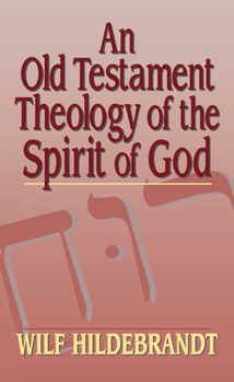 Paperback An Old Testament Theology of the Spirit of God Book