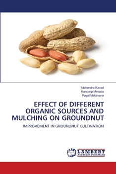 Effect of Different Organic Sources and Mulching on Groundnut