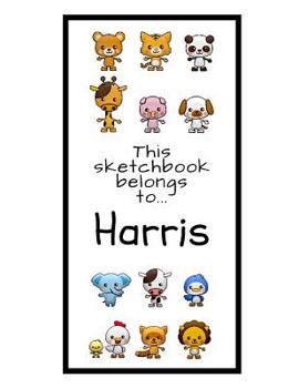 Paperback Harris Sketchbook: Personalized Animals Sketchbook with Name: 120 Pages Book