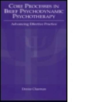 Paperback Core Processes in Brief Psychodynamic Psychotherapy: Advancing Effective Practice Book