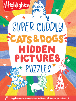 Paperback Super Cuddly Cats and Dogs Hidden Pictures Puzzles Book