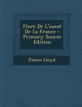 Paperback Flore De L'ouest De La France - Primary Source Edition [French] Book