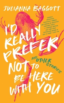 Paperback I'd Really Prefer Not to Be Here with You, and Other Stories Book