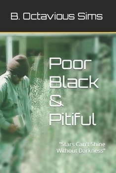 Paperback Poor Black & Pitiful: Stars Can't Shine Without Darkness Book