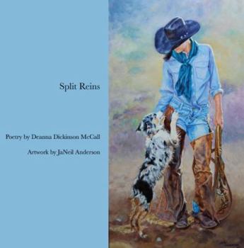 Paperback Split Reins: Poetry by Deanna Dickinson McCall/Artwork by Janeil Anderson Book