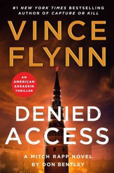 Paperback Denied Access: A Mitch Rapp Novel by Don Bentley (Volume 24) Book