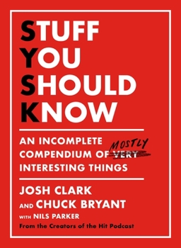 Hardcover Stuff You Should Know: An Incomplete Compendium of Mostly Interesting Things Book