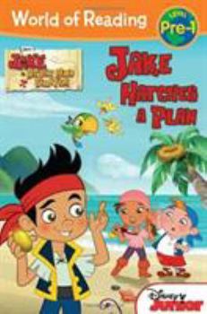 Paperback World of Reading: Jake and the Never Land Pirates Jake Hatches a Plan: Pre-Level 1 Book