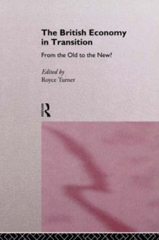 Paperback The British Economy in Transition: From the Old to the New? Book