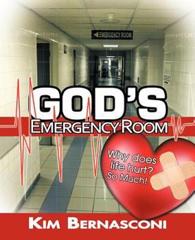 Paperback God's Emergency Room: Why Does Life Hurt? So Much! Book
