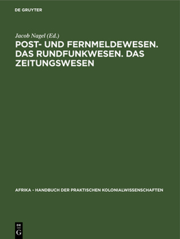 Hardcover Post- Und Fernmeldewesen. Das Rundfunkwesen. Das Zeitungswesen [German] Book
