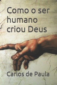 Paperback Como o ser humano criou Deus [Portuguese] Book