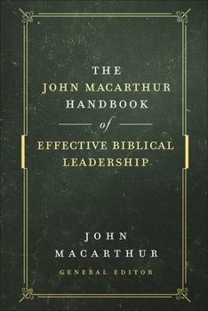Hardcover The John MacArthur Handbook of Effective Biblical Leadership Book