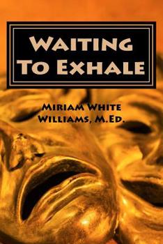 Paperback Waiting To Exhale: Facing Fear and Finding Joy - The New Normal Book