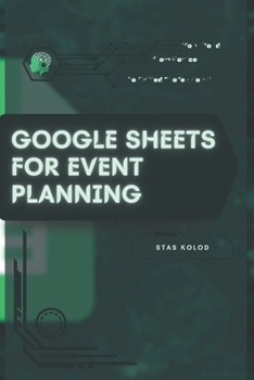 Google Sheets for Event Planning: Your Road from Novice to Skilled Professional