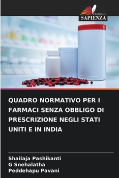 Paperback Quadro Normativo Per I Farmaci Senza Obbligo Di Prescrizione Negli Stati Uniti E in India [Italian] Book