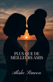 Plus Que De Meilleurs Amis (French Edition)