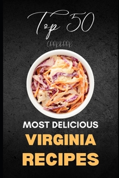 Paperback Virginia Cookbook: Top 50 Most Delicious Virginia Recipes Book