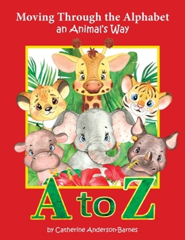 Paperback Moving Through the Alphabet an Animal's Way A to Z Book