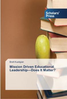 Paperback Mission Driven Educational Leadership-Does It Matter? Book