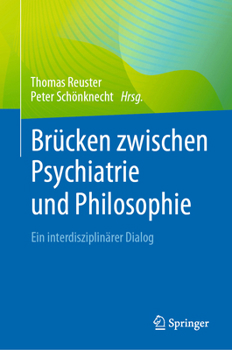 Hardcover Brücken Zwischen Psychiatrie Und Philosophie: Ein Interdisziplinärer Dialog [German] Book