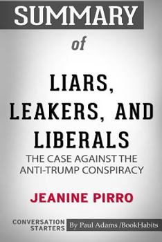 Paperback Summary of Liars, Leakers, and Liberals by Jeanine Pirro: Conversation Starters Book
