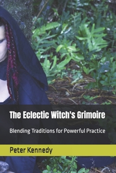 Paperback The Eclectic Witch's Grimoire: Blending Traditions for Powerful Practice Book