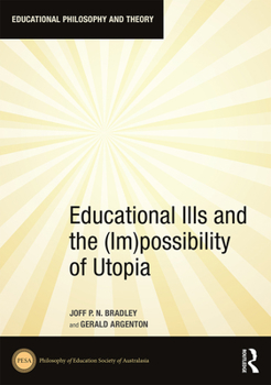 Hardcover Educational Ills and the (Im)possibility of Utopia Book