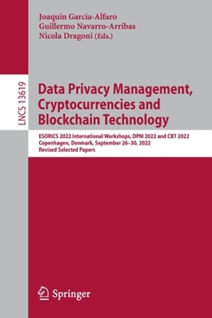 Paperback Data Privacy Management, Cryptocurrencies and Blockchain Technology: Esorics 2022 International Workshops, Dpm 2022 and CBT 2022, Copenhagen, Denmark, Book