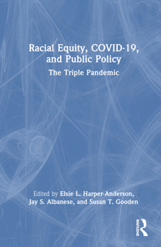 Hardcover Racial Equity, COVID-19, and Public Policy: The Triple Pandemic Book