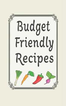 Budget Friendly Recipes: Blank cookbooks to write in