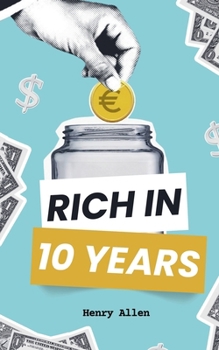 Rich in 10 Years (Preparation for Success)