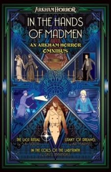 Paperback In the Hands of Madmen: An Arkham Horror Omnibus [Large Print] Book