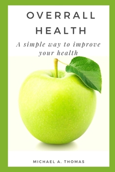 Paperback Overrall Health: A simple way to improve your health Book