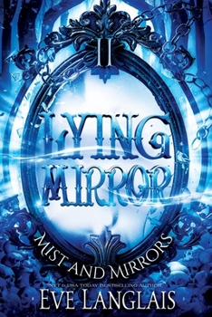 Lying Mirror - Book #2 of the Mist and Mirrors